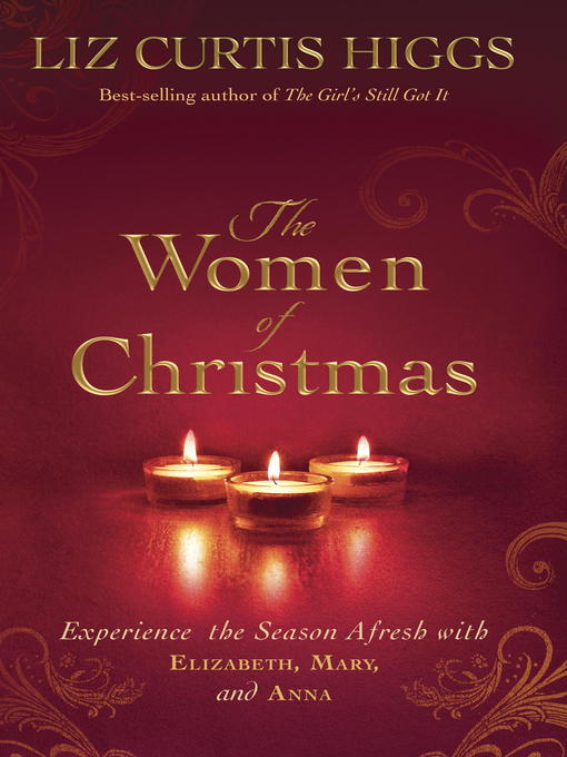 Title details for The Women of Christmas by Liz Curtis Higgs - Wait list